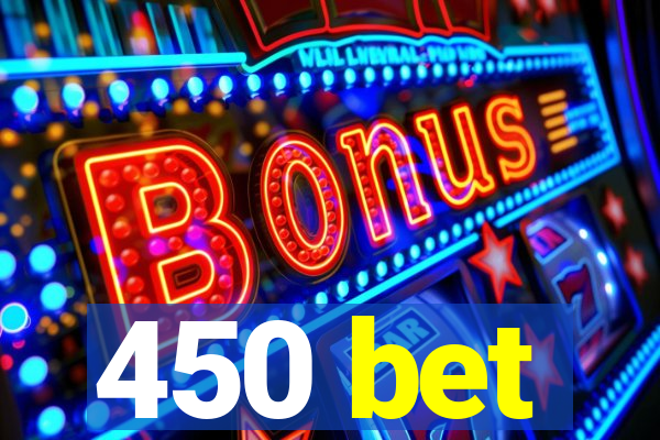 450 bet